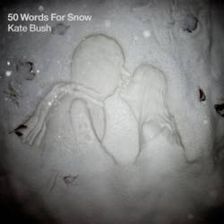 Kate Bush : 50 Words for Snow
